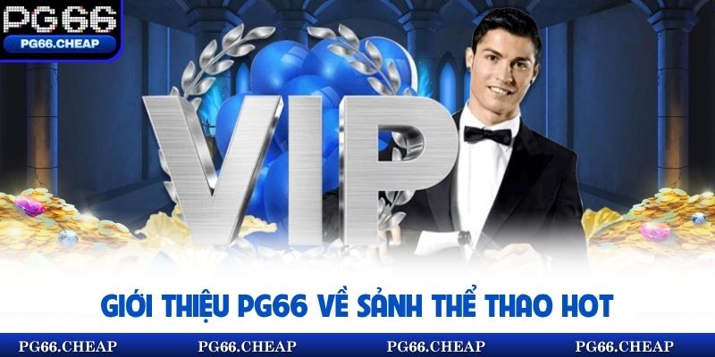 Giới thiệu PG66 về sảnh thể thao hot